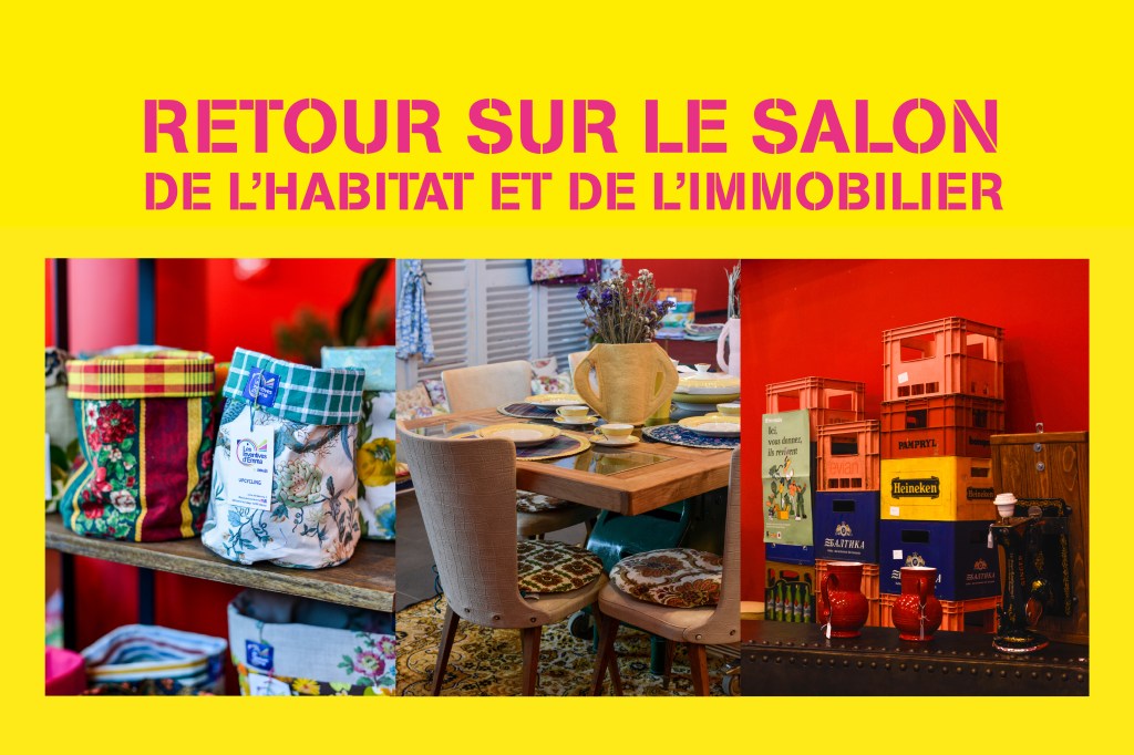 Retour sur le Salon de l&rsquo;Habitat et de l&rsquo;Immobilier