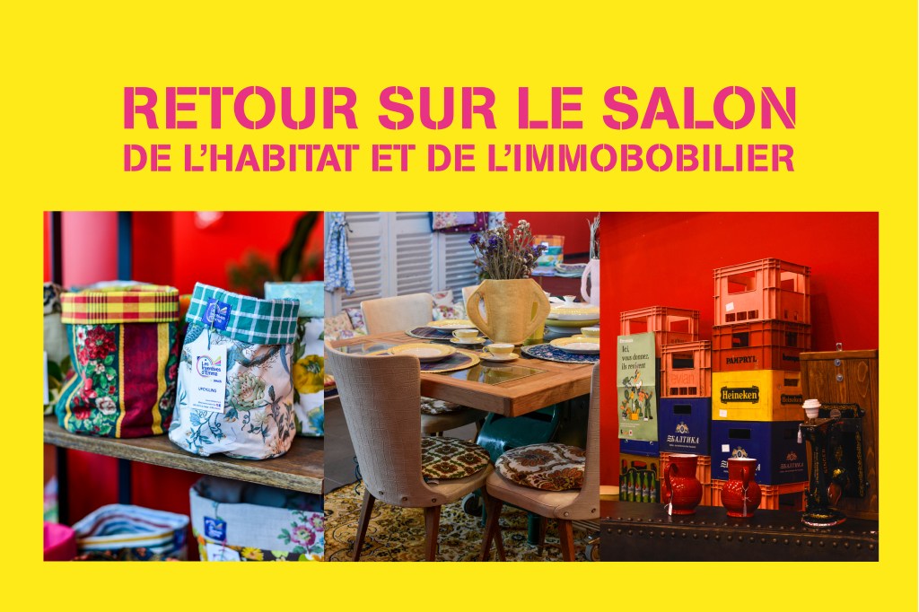 Retour sur le Salon de l&rsquo;Habitat et de l&rsquo;Immobilier